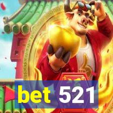 bet 521